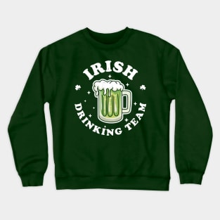 Irish Drinking Team St Patrick's Day Drinking Green Beer Crewneck Sweatshirt